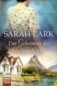 Title: Das Geheimnis des Winterhauses: Roman, Author: Sarah Lark