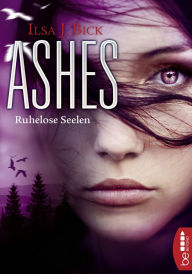 Title: Ashes - Ruhelose Seelen, Author: Ilsa J. Bick