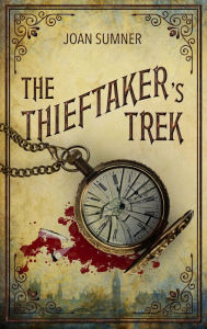 Title: The Thieftaker's Trek, Author: Joan S. Sumner