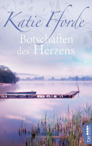 Title: Botschaften des Herzens, Author: Katie Fforde