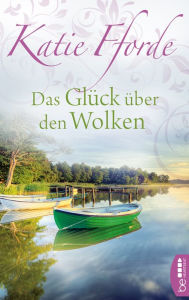 Title: Das Glück über den Wolken, Author: Katie Fforde