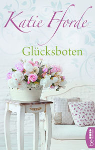 Title: Glücksboten, Author: Katie Fforde
