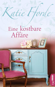 Title: Eine kostbare Affäre, Author: Katie Fforde
