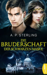 Title: Die Bruderschaft der schwarzen Maske, Author: A. P. Sterling