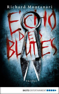 Title: Echo des Blutes: Thriller, Author: Richard Montanari