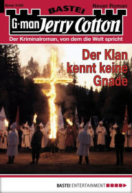 Title: Jerry Cotton 3129: Der Klan kennt keine Gnade, Author: Jerry Cotton