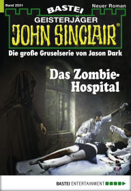 Title: John Sinclair - Folge 2031: Das Zombie-Hospital, Author: Jason Dark