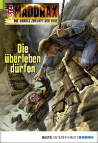 Title: Maddrax 455: Die überleben dürfen, Author: Lucy Guth