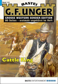 Title: G. F. Unger Sonder-Edition 113: Cattle King, Author: G. F. Unger