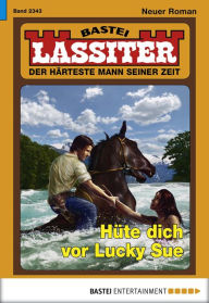 Title: Lassiter - Folge 2343: Hüte dich vor Lucky Sue, Author: Jack Slade