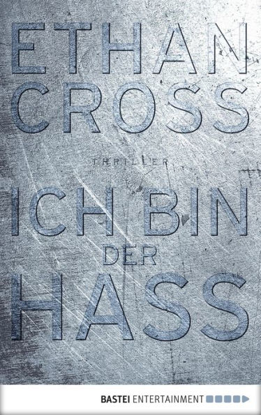 Ich bin der Hass: Thriller