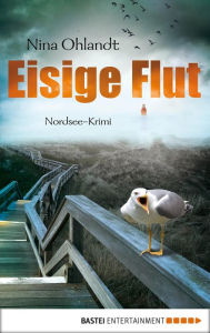 Title: Eisige Flut: Nordsee-Krimi, Author: Nina Ohlandt