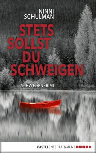 Title: Stets sollst du schweigen: Kriminalroman, Author: Ninni Schulman