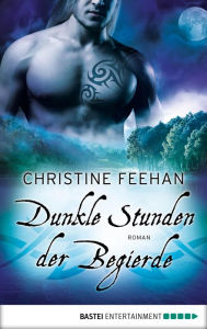 Title: Dunkle Stunden der Begierde: Roman, Author: Christine Feehan