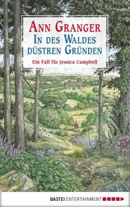 Title: In des Waldes düstren Gründen: Ein Fall für Jessica Campbell, Author: Ann Granger