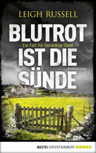 Title: Blutrot ist die Sünde: Ein Fall für Geraldine Steel, Author: Leigh Russell