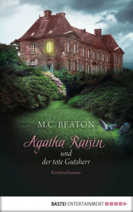 Title: Agatha Raisin und der tote Gutsherr: Kriminalroman, Author: M. C. Beaton