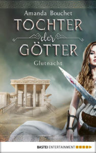 Title: Tochter der Götter - Glutnacht: Roman, Author: Amanda Bouchet
