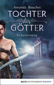 Title: Tochter der Götter - Schattenweg: Roman, Author: Amanda Bouchet