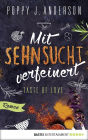 Taste of Love - Mit Sehnsucht verfeinert: Roman