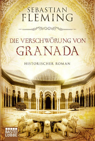 Die Verschwörung von Granada: Historischer Roman