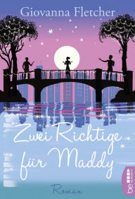 Title: Zwei Richtige für Maddy: Roman, Author: Giovanna Fletcher