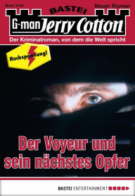 Title: Jerry Cotton 3134: Der Voyeur und sein nächstes Opfer, Author: Jerry Cotton