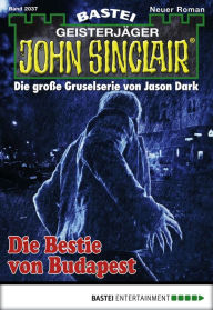 Title: John Sinclair 2037: Die Bestie von Budapest, Author: Ian Rolf Hill