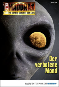 Title: Maddrax - Folge 456: Der verbotene Mond, Author: Jana Paradigi