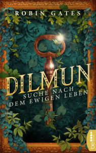 Title: Dilmun - Suche nach dem ewigen Leben, Author: Robin Gates