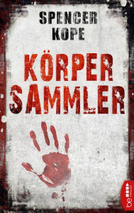 Title: Körpersammler, Author: Spencer Kope
