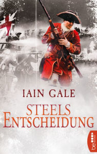 Title: Steels Entscheidung, Author: Iain Gale