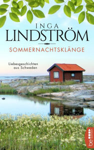 Title: Sommernachtsklänge: Liebesgeschichten aus Schweden, Author: Inga Lindström