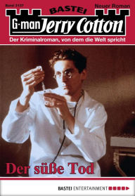 Title: Jerry Cotton 3137: Der süße Tod, Author: Jerry Cotton