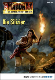 Title: Maddrax - Folge 458: Die Silizier, Author: Ben Calvin Hary