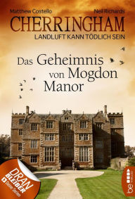 Title: Cherringham - Das Geheimnis von Mogdon Manor: Landluft kann tödlich sein, Author: Neil Richards