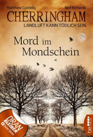 Title: Cherringham - Mord im Mondschein: Landluft kann tödlich sein, Author: Matthew Costello