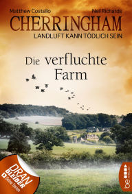 Title: Cherringham - Die verfluchte Farm: Landluft kann tödlich sein, Author: Neil Richards