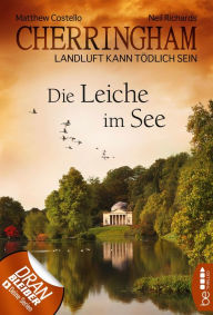 Title: Cherringham - Die Leiche im See: Landluft kann tödlich sein, Author: Matthew Costello