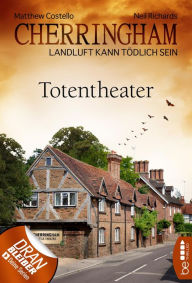 Title: Cherringham - Totentheater: Landluft kann tödlich sein, Author: Neil Richards