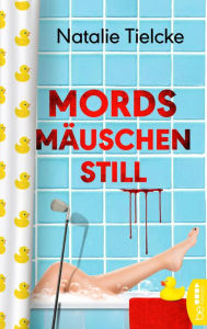 Title: Mordsmäuschenstill, Author: Xiame & Naja