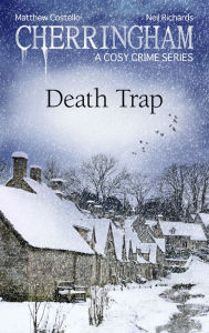Title: Cherringham - Death Trap: A Cosy Crime Series, Author: Matthew Costello
