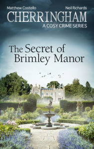 Title: Cherringham - The Secret of Brimley Manor: A Cosy Crime Series, Author: Matthew Costello