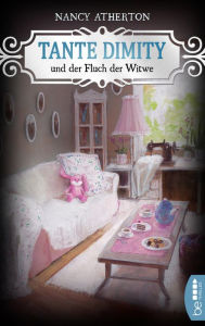 Title: Tante Dimity und der Fluch der Witwe, Author: Nancy Atherton