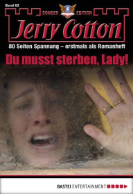 Title: Jerry Cotton Sonder-Edition - Folge 062: Du musst sterben, Lady!, Author: Jerry Cotton