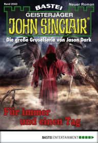 Title: John Sinclair 2043: Für immer und einen Tag, Author: Stefan Albertsen