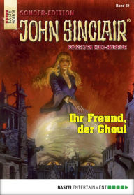 Title: John Sinclair Sonder-Edition - Folge 061: Ihr Freund, der Ghoul, Author: Jason Dark