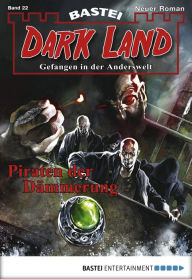Title: Dark Land - Folge 022: Piraten der Dämmerung, Author: Rafael Marques