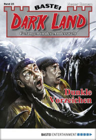 Title: Dark Land - Folge 023: Dunkle Vorzeichen, Author: Marc Freund