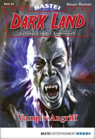 Title: Dark Land - Folge 024: Vampir-Angriff, Author: Rafael Marques